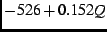 $\displaystyle -526 + 0.152 Q$